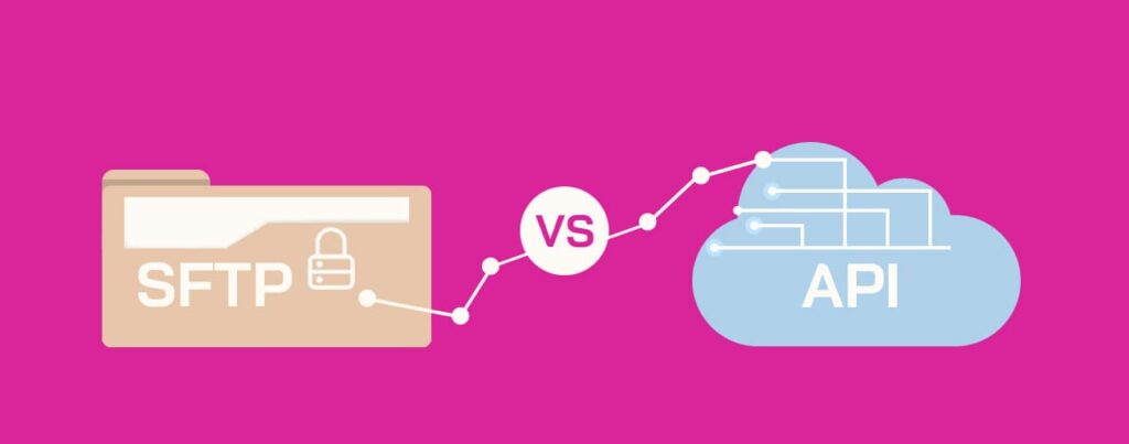 Header SFTP vs API - SFTP vs. API: Navigieren Sie auf Ihrer Reise zur Datenintegration